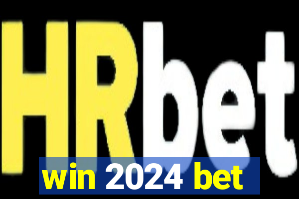 win 2024 bet